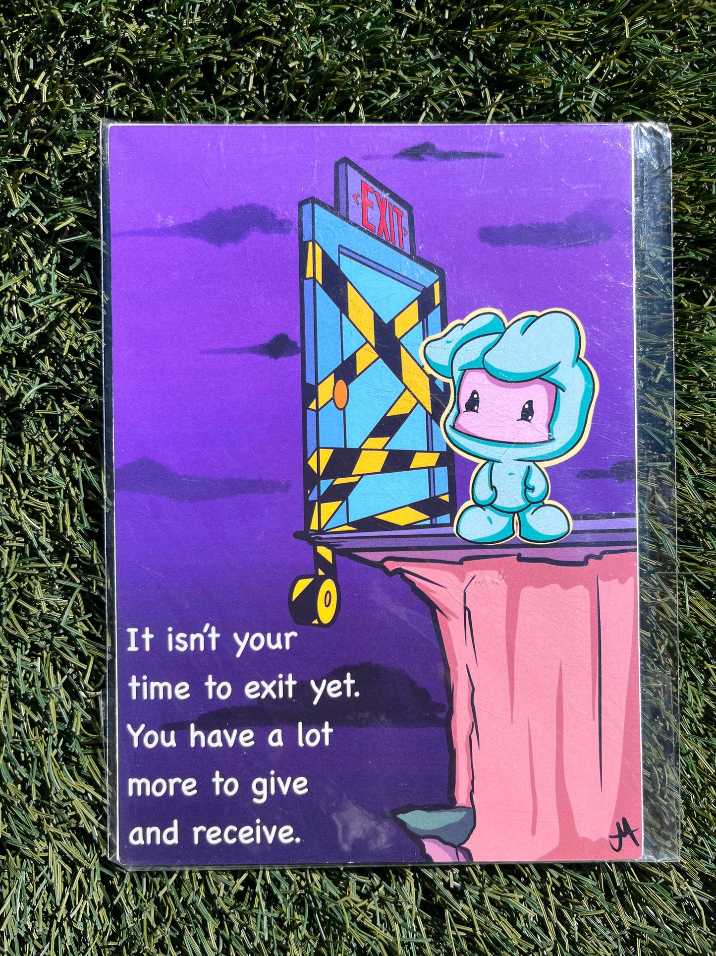 “It isn’t your time” mini print